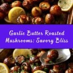 Garlic Butter Roasted Mushrooms Recipe