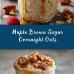 Maple Brown Sugar Overnight Oats Recipe
