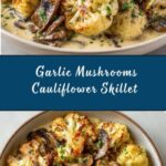 Garlic Mushrooms Cauliflower Skillet Recipe