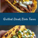 Grilled Steak Elote Tacos Recipe