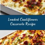 Loaded Cauliflower Casserole Recipe