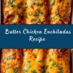Butter Chicken Enchiladas Recipe