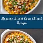 Mexican Street Corn (Elote) Recipe