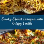 Smoky Skillet Lasagna with Crispy Lentils Recipe