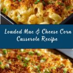 Loaded Mac & Cheese Corn Casserole Recipe
