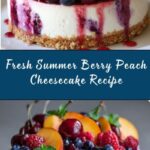 Summer Berry and Peach Cheesecake Recipe