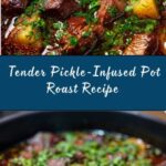 Tender Pickle-Infused Pot Roast Recipe