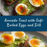 Avocado Toast with Soft-Boiled Eggs and Dill Recipe