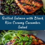 Grilled Salmon with Black Rice and Creamy Cucumber Salad Recipe