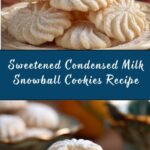 Sweetened Condensed Milk Snowball Cookies Recipe