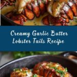 Creamy Garlic Butter Lobster Tails Recipe
