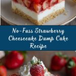 No-Fuss Strawberry Cheesecake Dump Cake Recipe