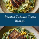 Creamy Roasted Poblano Pasta Recipe