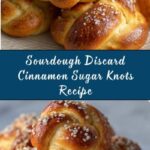 Sourdough Discard Cinnamon Sugar Knots Recipe