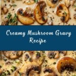 Creamy Mushroom Gravy Recipe